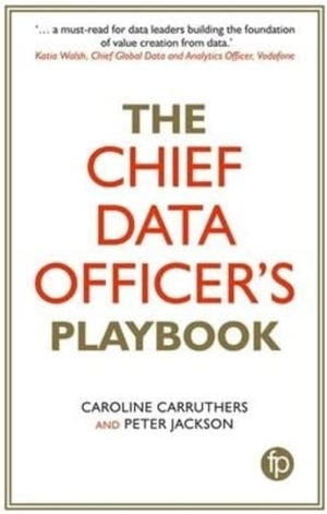 The Chief Data Officer's Playbook by Caroline Carruthers, Peter Jackson