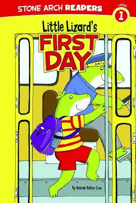 Little Lizard's First Day by Melinda Melton Crow