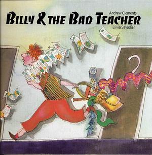 Billy and the Bad Teacher by Andrew Clements