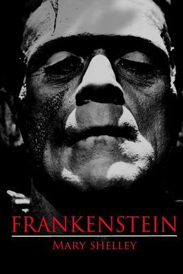 Frankenstein (ILLUSTRATED VERSION): Frankenstein by Mary Shelley by Mary Shelley