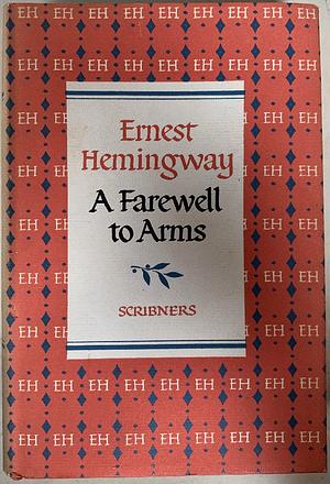 A Farewell to Arms by Ernest Hemingway