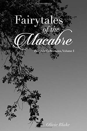 Fairytales of the Macabre by Olivie Blake