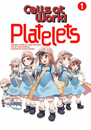 Cells at Work: Platelets!, Vol. 1 by Yuko Kakihara, Yasu, Akane Shimizu