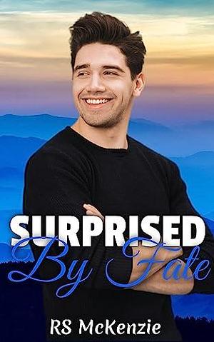 Surprised by Fate by R.S. McKenzie, R.S. McKenzie