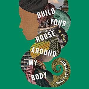 Build Your House Around My Body by Violet Kupersmith