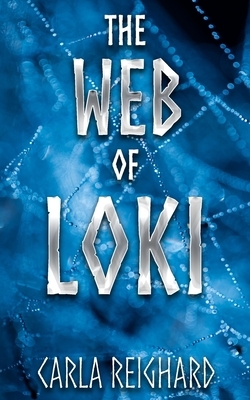 The Web of Loki by Carla Reighard