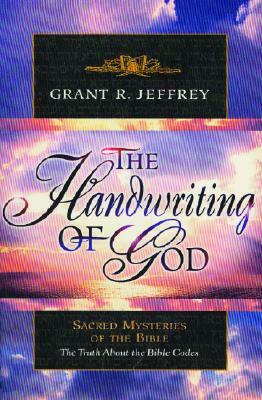 The Handwriting of God: Sacred Mysteries of the Bible by Grant R. Jeffrey