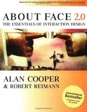 About Face 2.0: The Essentials of Interaction Design by Robert Reimann, Alan Cooper