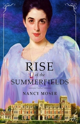 Rise of the Summerfields by Nancy Moser