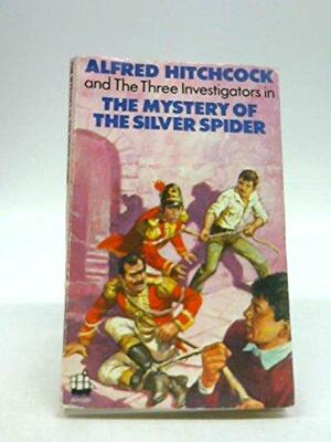 Alfred Hitchcock and The Three Investigators in The Mystery of the Silver Spider by Robert Arthur