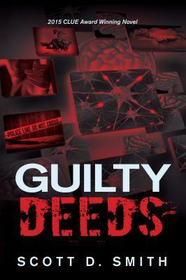Guilty Deeds by Scott D. Smith