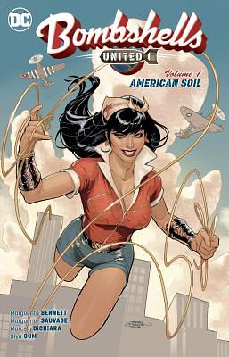 Bombshells: United Vol. 1: American Soil by Marguerite Bennett