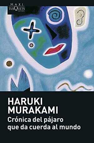 Crónica del pájaro que da cuerda al mundo by Haruki Murakami