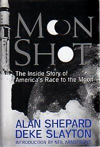 Moon Shot: The Inside Story of America's Race to the Moon by Deke Slayton, Alan Shepard