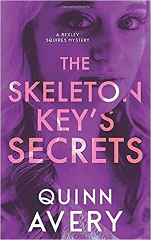 The Skeleton Key's Secrets by Quinn Avery