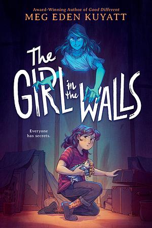 The Girl in the Walls by Meg Eden Kuyatt