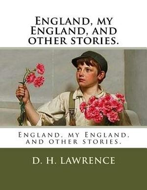 England, my England, and other stories. by D.H. Lawrence