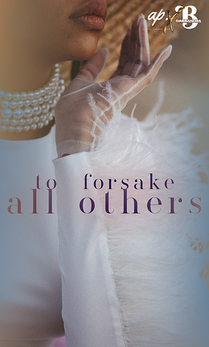 To Forsake all Others  by Aubreé Pynn