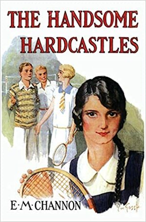 The Handsome Hardcastles by E.M. Channon