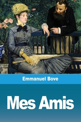 Mes Amis by Emmanuel Bove