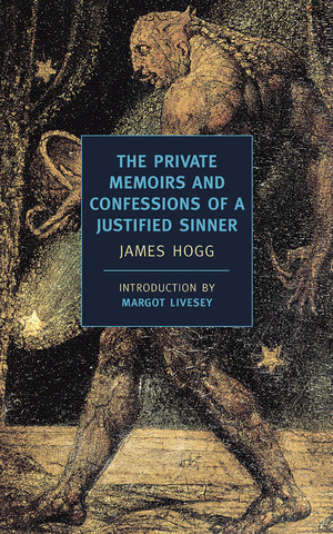 The Private Memoirs and Confessions of a Justified Sinner by James Hogg