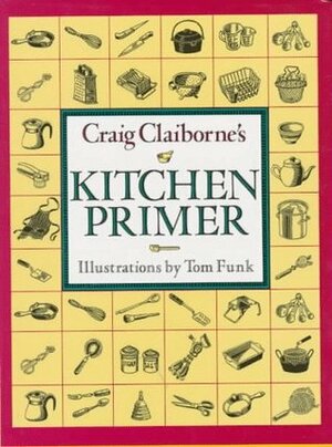 Craig Claiborne's Kitchen Primer by Craig Claiborne