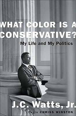 What Color is a Conservative? by J.C. Watts Jr., J.C. Watts Jr., Chriss Winston