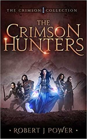 The Crimson Hunters by Robert J. Power