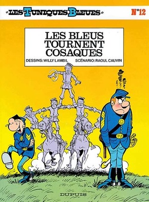 Les Bleus tournent cosaques by Raoul Cauvin, Willy Lambil