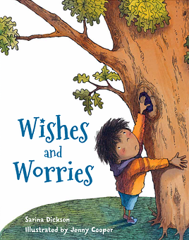 Wishes and Worries by Sarina Dickson