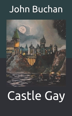 Castle Gay by John Buchan