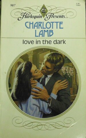 Love in the Dark by Charlotte Lamb