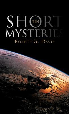 Ten Short Mysteries by Robert G. Davis