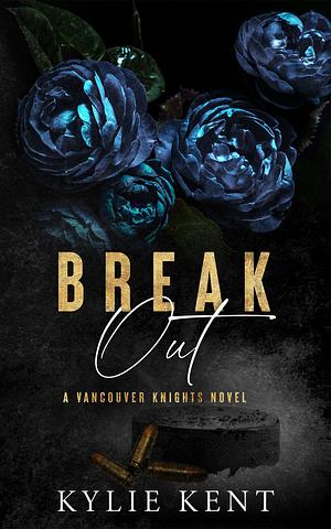 Break Out by Kylie Kent