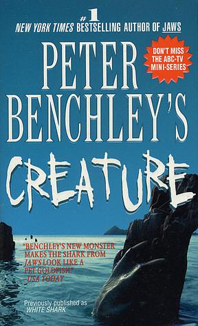 Peter Benchley's Creature by Peter Benchley