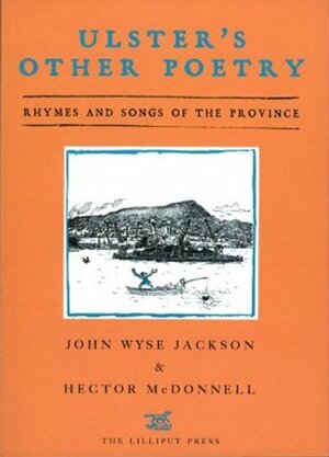 Ulster's Other Poetry: Verses and Songs of the Province by John Wyse Jackson, Hector McDonnell