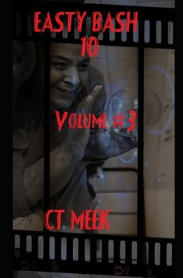 Easty Bash 10 Volume # 3 by Ct Meek
