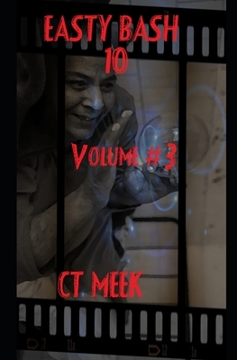 Easty Bash 10 Volume # 3 by Ct Meek