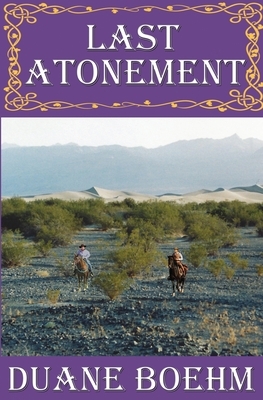 Last Atonement by Duane Boehm