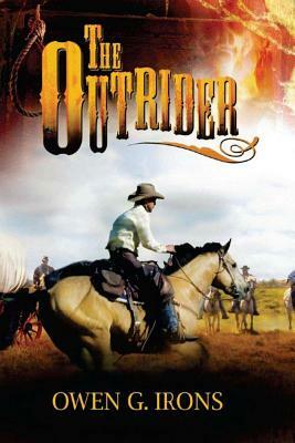 The Outrider by Owen G. Irons