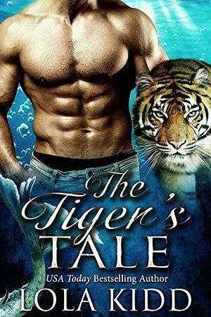 The Tiger's Tale by Lola Kidd, Lola Kidd