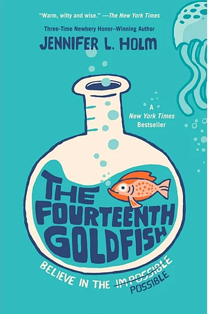 The Fourteenth Goldfish by Jennifer L. Holm