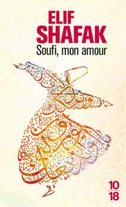 Soufi, mon amour by Elif Shafak
