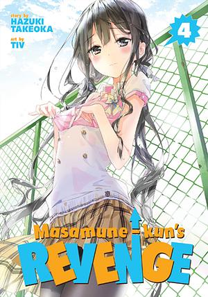 Masamune-kun's Revenge, Vol. 4 by Hazuki Takeoka, Tiv