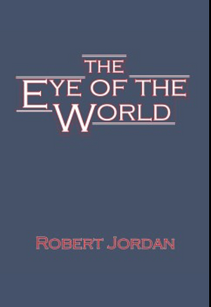 The Eye of the World by Robert Jordan