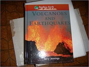 Volcanoes And Earthquakes by Terry J. Jennings
