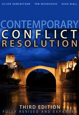 Contemporary Conflict Resolution by Oliver Ramsbotham, Hugh Miall, Tom Woodhouse