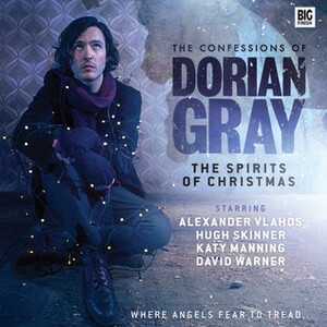 The Confessions of Dorian Gray: The Spirits of Christmas by Tim Leng, Alan Flanagan