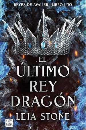 El Último Rey Dragón by Leia Stone