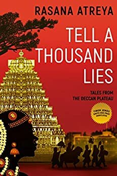 Tell A Thousand Lies by Rasana Atreya